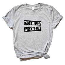 The Future Is Female - Feminist T Shirt